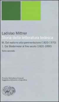 Storia della letteratura tedesca. Vol. 3/1: Dal realismo alla sperimentazione (1820-1890). - Dal realismo alla sperimentazione (1820-1890)