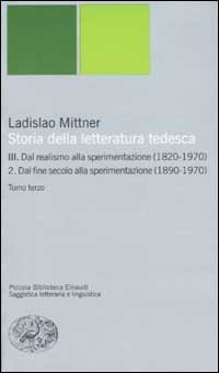 Storia della letteratura tedesca. Vol. 3/2: Dal realismo alla sperimentazione (1890-1970). Dal fine secolo alla sperimentazione (1890-1970). - Dal realismo alla sperimentazione (1890-1970). Dal fine secolo alla sperimentazione (1890-1970)