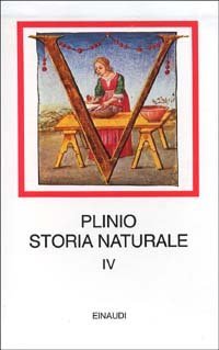 Storia naturale. Con testo latino a fronte. Vol. 4: Medicina e farmacologia. Libri 28-32. - Medicina e farmacologia. Libri 28-32