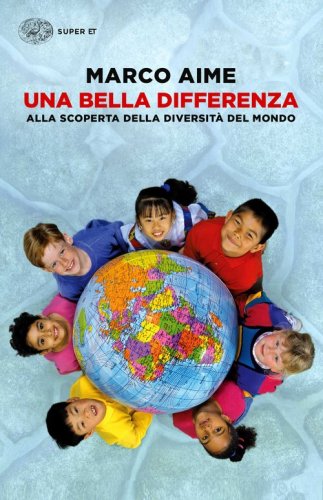 Una bella differenza. Alla scoperta della diversit&agrave; del mondo