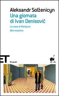 Una giornata di Ivan Denisovic&shy;La casa di Matrjona&shy;Alla stazione