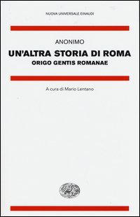 Un'altra storia di Roma. Origo gentis Romanae. Testo latino a fronte