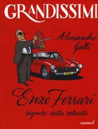 Enzo Ferrari, signore della velocit&agrave;
