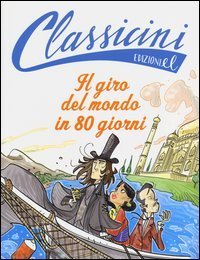 Il giro del mondo in 80 giorni da Jules Verne. Classicini