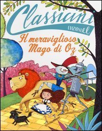 Il meraviglioso mago di Oz da L. Frank Baum. Classicini