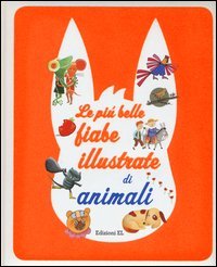 Le pi&ugrave; belle fiabe illustrate di animali