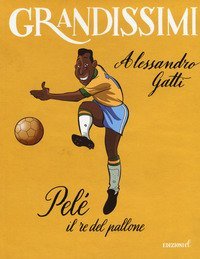 Pel&eacute; il re del pallone