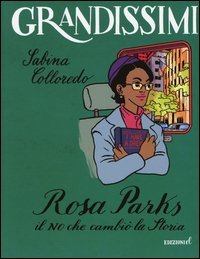 Rosa Parks. Il no che cambi&ograve; la storia