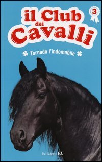Tornado l'indomabile. Il club dei cavalli