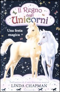 Una festa magica. Il regno degli unicorni