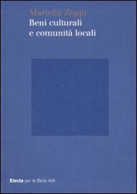 Beni culturali e comunit&agrave; locali