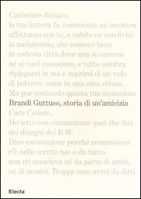 Brandi e Guttuso. Storia di un'amicizia
