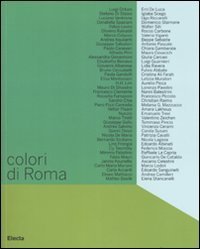 Colori di Roma. Catalogo della mostra (Roma, 5 febbraio-6 marzo 2008)