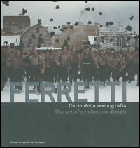 Ferretti. L'arte della scenografia-The art of production design