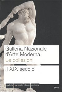 Galleria nazionale d'arte moderna. Le collezioni. Il XIX secolo