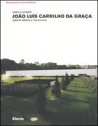 Jo&atilde;o Lu&iacute;s Carrilho da Gra&ccedil;a. Opere e progetti