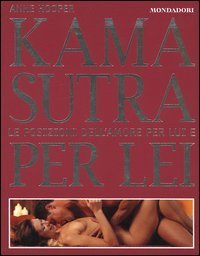 Kama sutra. Le posizioni dell'amore per lui e per lei-Le posizioni dell'amore per lei e per lui