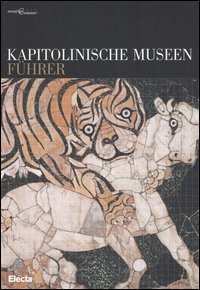 Kapitolinische Museen. F&uuml;hrer