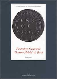 Pinacoteca comunale &laquo;Orneore Metelli&raquo; di Terni. Medagliere