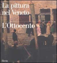 La pittura nel Veneto. L'Ottocento