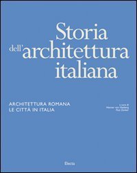 Storia dell'architettura italiana. Architettura romana. Le citt&agrave; in Italia