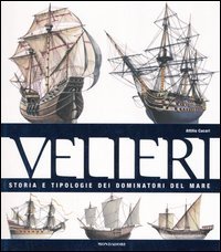 Velieri. Storia e tipologie dei dominatori del mare