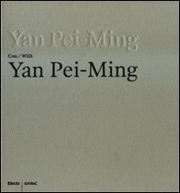 Yan Pei-Ming con-with Yan Pei-Ming. Catalogo della mostra (Bergamo, 19 marzo-27 luglio 2008)