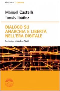 Dialogo su anarchia e libert&agrave; nell'era digitale