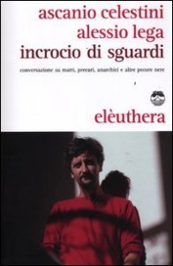 Incrocio di sguardi - Conversazione su matti, precari, anarchici e altre pecore nere