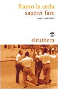 Saperci fare. Corpi e autenticit&agrave;