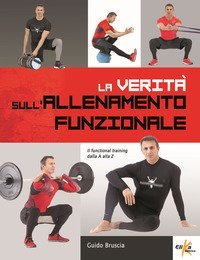 La verit&agrave; sull'allenamento funzionale. Il functional training dalla A alla Z