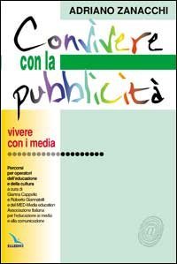 Convivere con la pubblicit&agrave;. Percorsi per operatori dell'educazione e della cultura