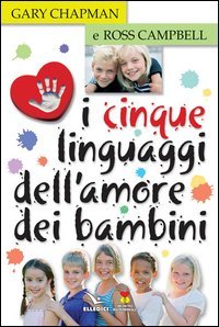I cinque linguaggi dell'amore dei bambini