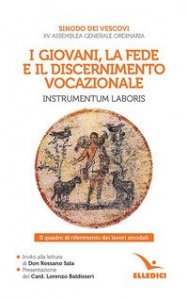 I giovani, la fede e il discernimento vocazionale. Instrumentum laboris. Il quadro di riferimento dei lavori sinodali