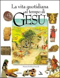 La vita quotidiana al tempo di Ges&ugrave;