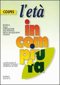 L'et&agrave; incompiuta. Ricerca sulla formazione dell'identit&agrave; negli adolescenti italiani