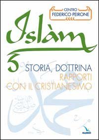 L'Isl&agrave;m. Storia, dottrina, rapporti con il cristianesimo