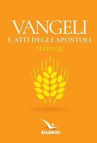 Vangeli e Atti degli apostoli. Nuovo testo CEI