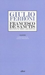 Francesco De Sanctis. Benvenuti, miei cari giovani