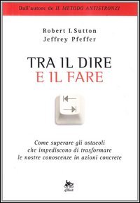Tra il dire e il fare. Come trasformare le nostre idee in azione