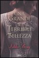 Una grande e terribile bellezza