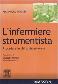 L'infermiere strumentista. Procedure in chirurgia generale