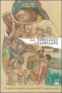 Il genocidio silenziato. Un prete scampato ai massacri del Congo racconta