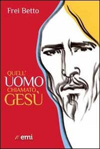 Quell'uomo chiamato Ges&ugrave;