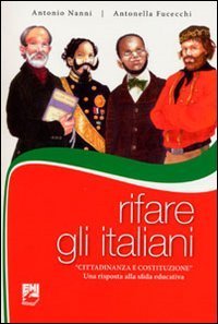 Rifare gli italiani - «Cittadinanza e Costituzione». Una risposta alla sfida educativa