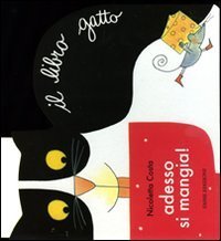 Adesso si mangia! Il libro gatto