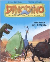 Avventura nel deserto - Dinodino. Avventure nel giurassico. Vol. 4