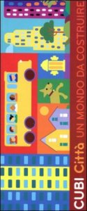 Cubi citt&agrave;. Un mondo da costruire