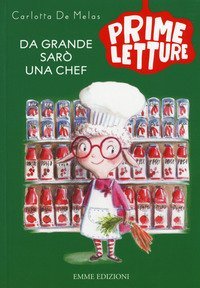 Da grande sar&ograve; una chef