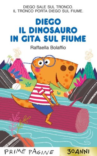 Diego il dinosauro in gita sul fiume. Stampatello maiuscolo